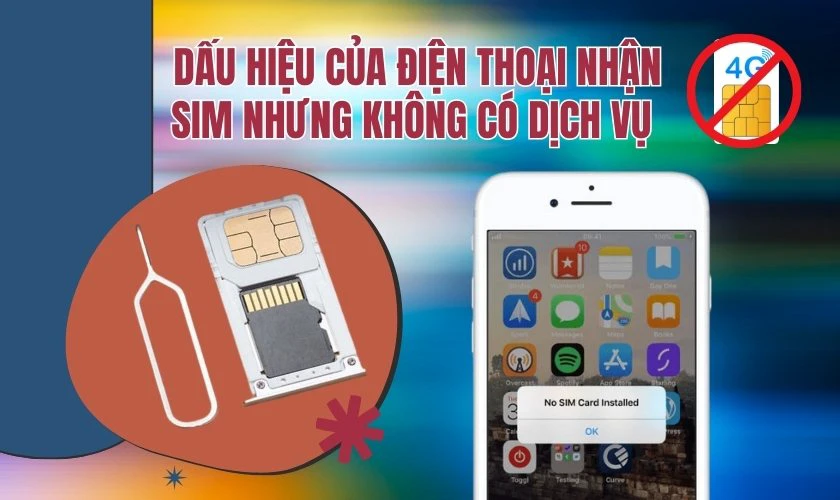 Dấu hiệu của điện thoại nhận SIM nhưng không có dịch vụ
