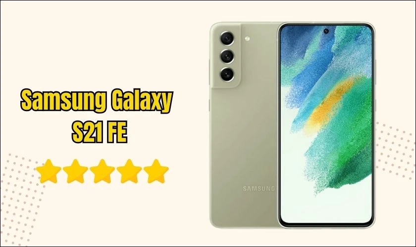 Điện thoại Samsung Galaxy S21 FE chụp ảnh đẹp