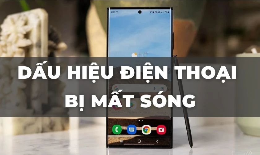Dấu hiệu điện thoại Samsung bị mất sóng