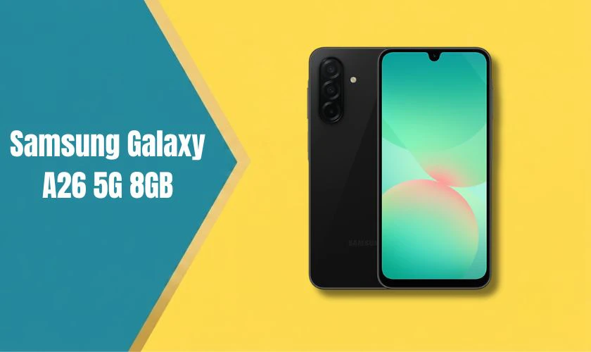 Samsung Galaxy A26 5G là mẫu smartphone phổ thông nổi bật