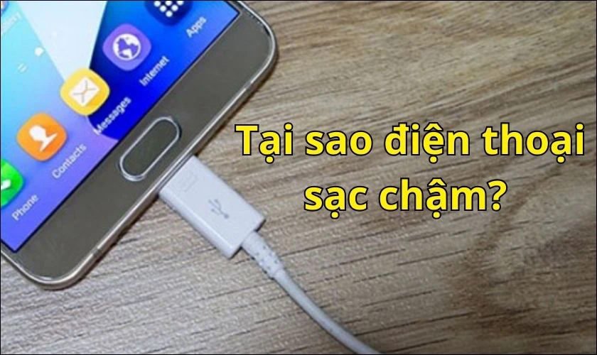 Tại sao điện thoại Samsung bị sạc pin chậm?