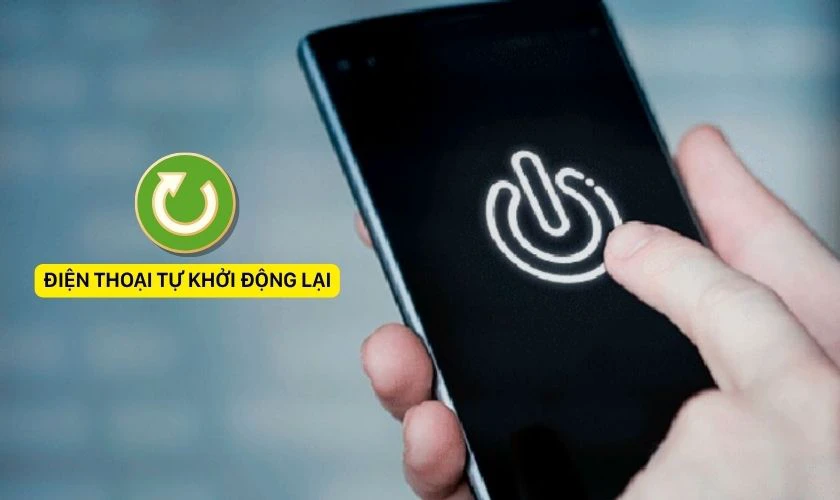 Tại sao điện thoại tự khởi động lại liên tục?
