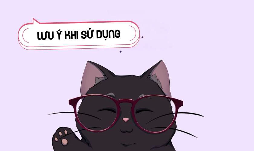Lưu &yacute; khi sử dụng