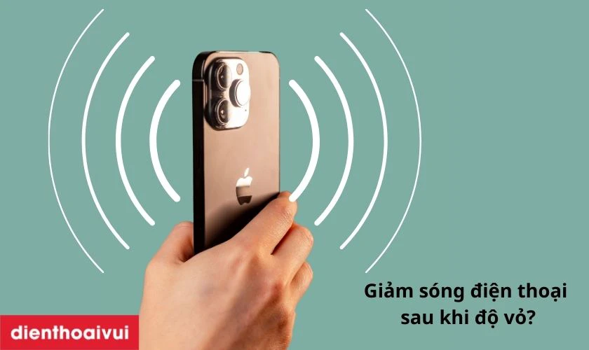 Có xảy ra tình trạng giảm sóng điện thoại khi độ vỏ không?
