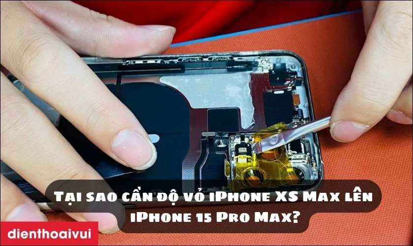Tại sao cần độ vỏ iPhone XS Max lên iPhone 15 Pro Max?