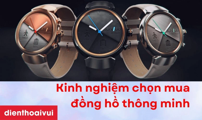 Kinh nghiệm chọn mua đồng hồ th&ocirc;ng minh