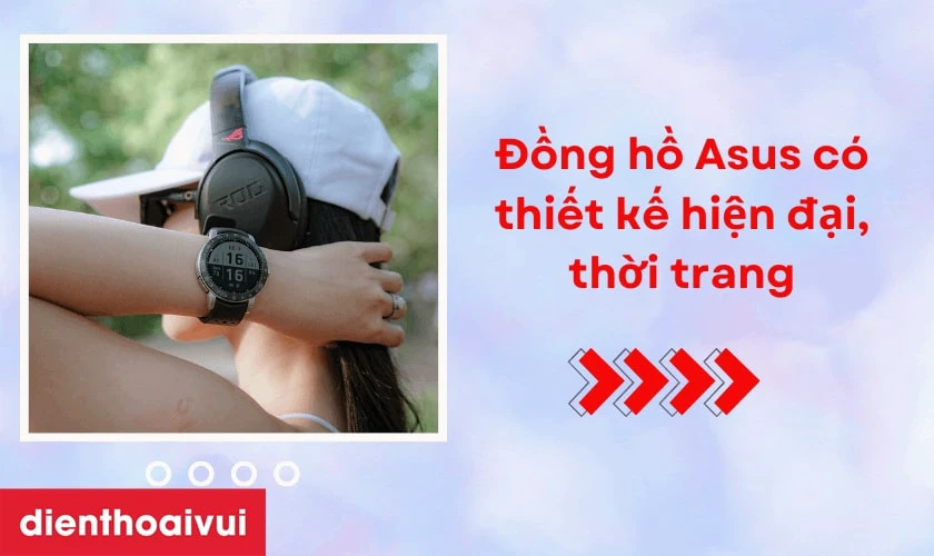 Thiết kế hiện đại, thời trang của đồng hồ th&ocirc;ng minh Asus