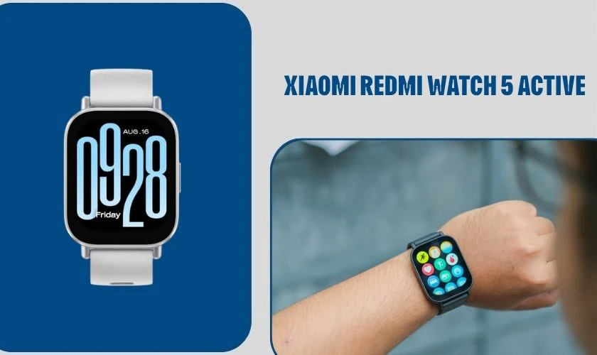 Redmi Watch 5 Active là lựa chọn phù hợp cho học sinh