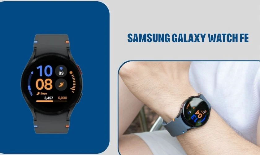 Galaxy Watch FE là mẫu smartwatch phù hợp với học sinh sử dụng điện thoại Samsung