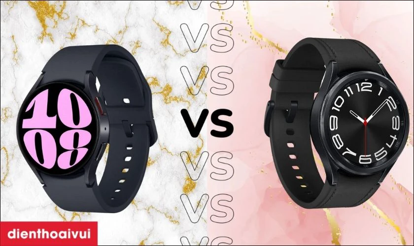 Samsung Galaxy Watch 6 v&agrave; Galaxy Watch 6 Classic