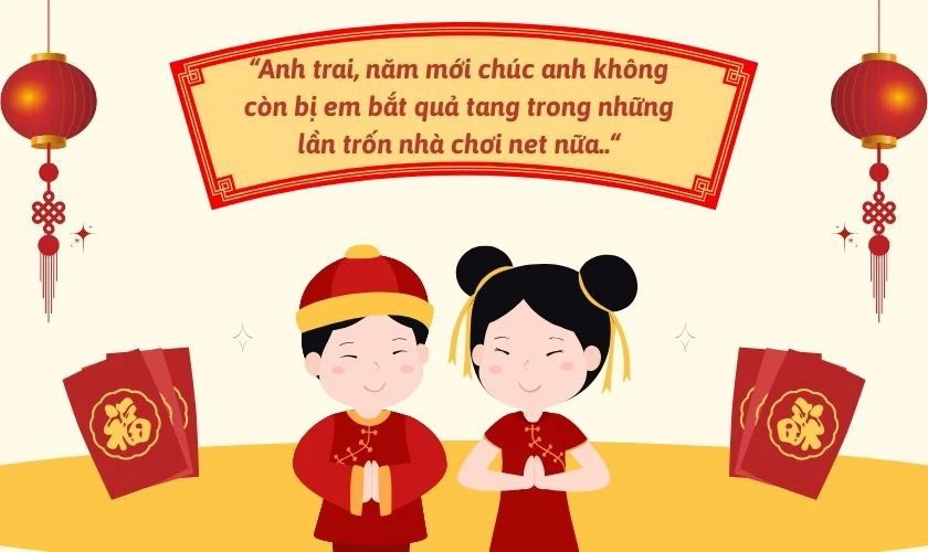 Câu chúc tết troll anh trai cực hài hước