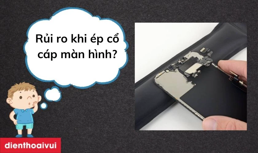 Ép cổ cáp màn hình có rủi ro không?