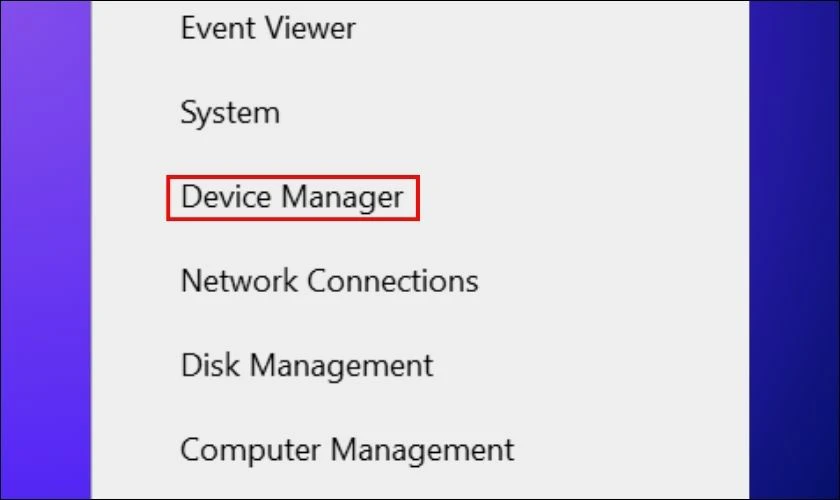 Tại nút Start, bạn nhấp chuột phải và chọn vào Device Manager