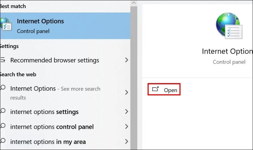 Tại thanh tìm kiếm của Windows, bạn nhập Internet Options và chọn Open