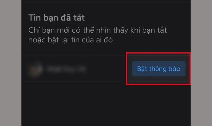 Nhấn Bật thông báo tên người mà bạn đã tắt tính năng xem story