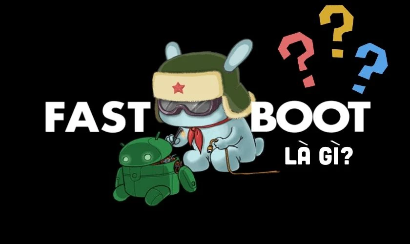 Fastboot Xiaomi là gì?