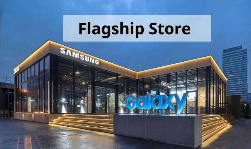 Flagship Store l&agrave; cửa h&agrave;ng trọng điểm của một thương hiệu