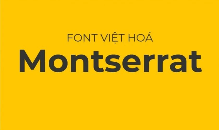 Montserrat nổi bật với kiểu chữ sans-serif mang tính hình học