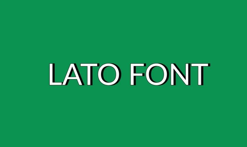 Lato sở hữu kiểu chữ sans-serif hiện đại