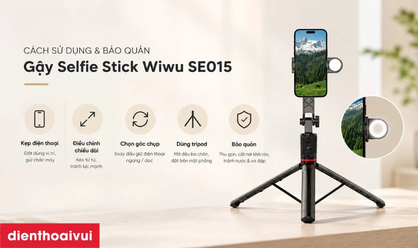 Cách sử dụng và bảo quản Gậy Selfie Stick Wiwu SE015