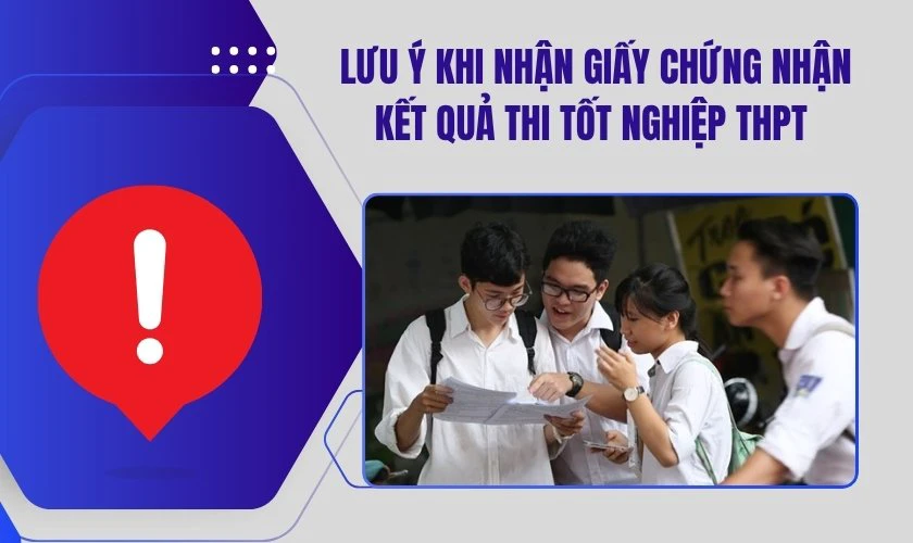 Lưu &yacute; khi nhận giấy chứng nhận kết quả thi tốt nghiệp