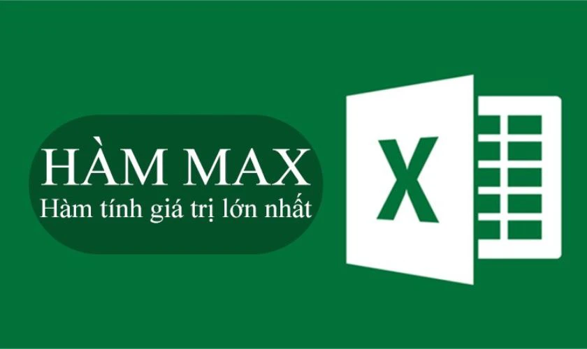 H&agrave;m MAX trong Excel l&agrave; g&igrave;?