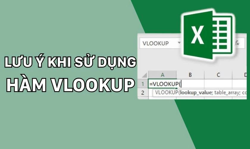 Lưu ý khi sử dụng hàm VLOOKUP trong Excel