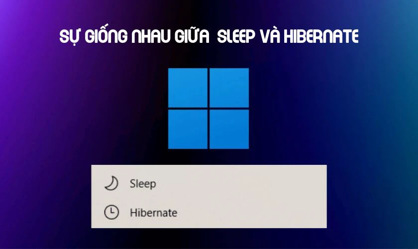 Sự giống nhau giữa Sleep v&agrave; Hibernate
