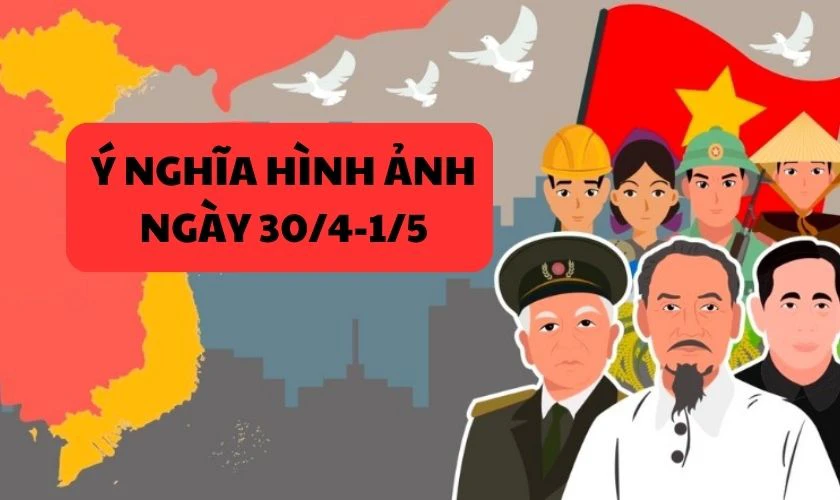 Ý nghĩa những hình ảnh ngày giải phóng miền nam 30/4