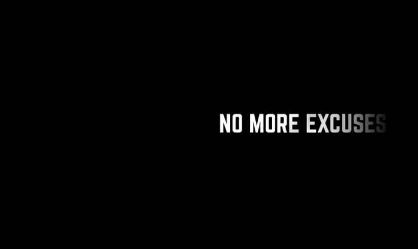 No more excuses