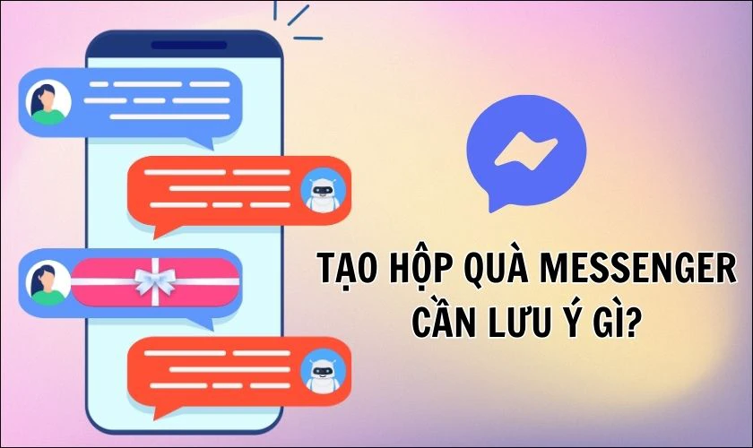 Lưu &yacute; khi tạo hiệu ứng hộp qu&agrave; tr&ecirc;n Messenger 