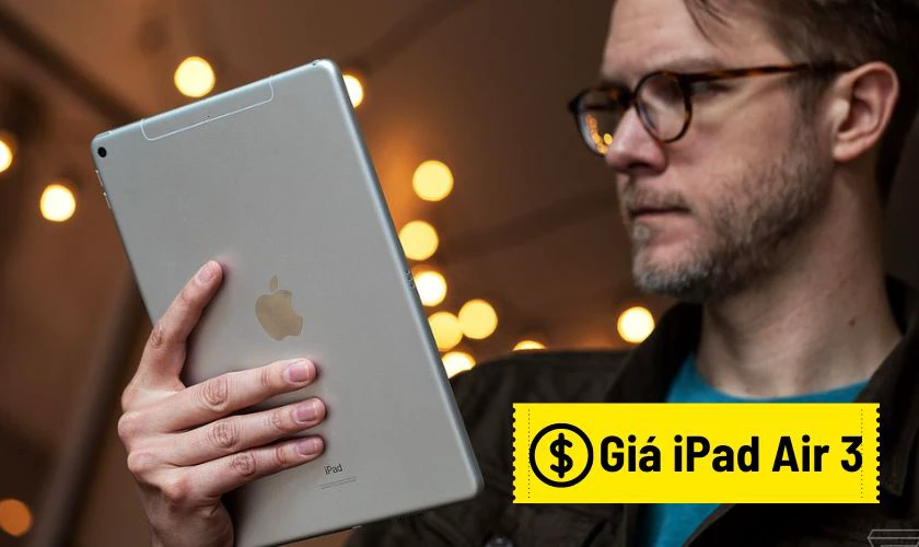 iPad Air 3 gi&aacute; bao nhi&ecirc;u?