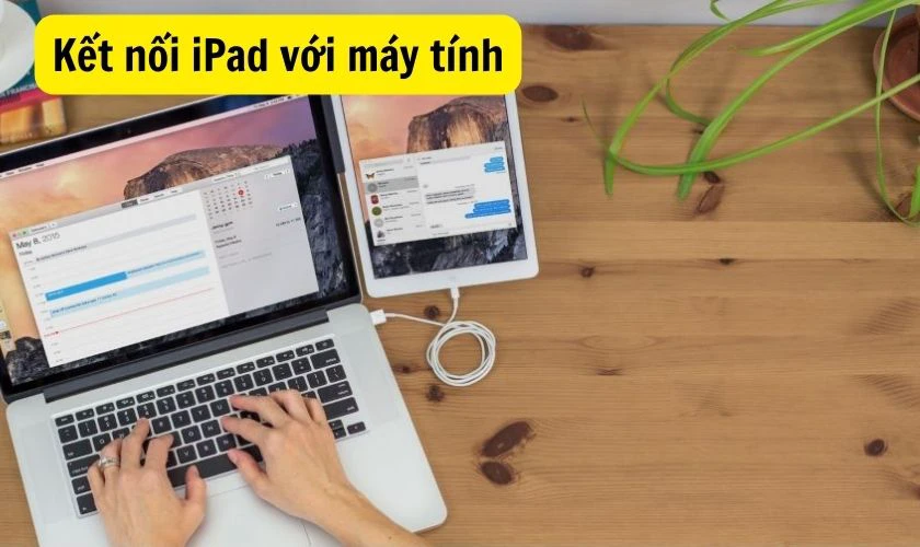 Kết nối iPad với m&aacute;y t&iacute;nh th&ocirc;ng qua c&aacute;p USB