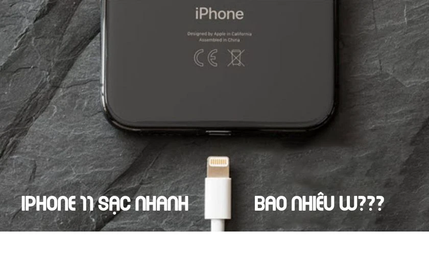 iPhone 11 sạc nhanh bao nhiêu W? Giải đáp số W hỗ trợ sạc nhanh trên iPhone 11