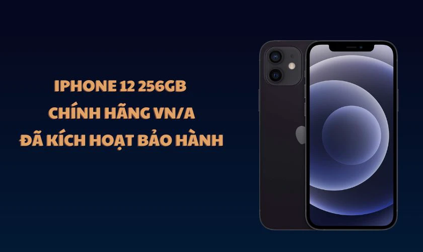 iPhone 12 256GB Ch&iacute;nh h&atilde;ng VN/A - Đ&atilde; k&iacute;ch hoạt bảo h&agrave;nh