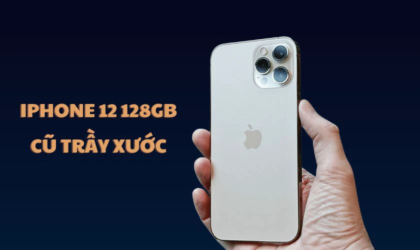 iPhone 12 128GB - Cũ trầy xước - Deal hot Black Friday