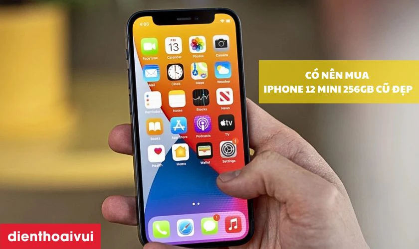 C&oacute; n&ecirc;n mua iPhone 12 mini 256GB cũ đẹp kh&ocirc;ng?