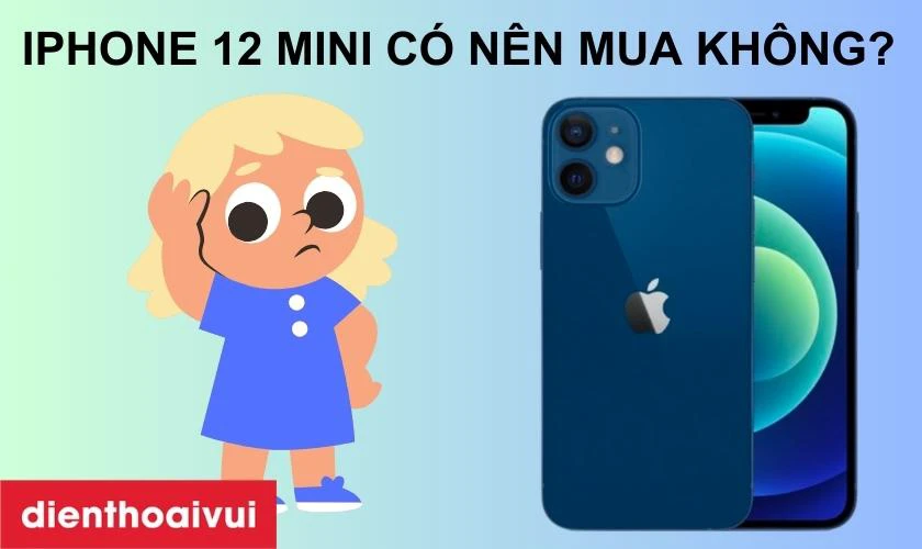 iPhone 12 Mini 64GB cũ đẹp c&oacute; đ&aacute;ng mua kh&ocirc;ng?&nbsp;