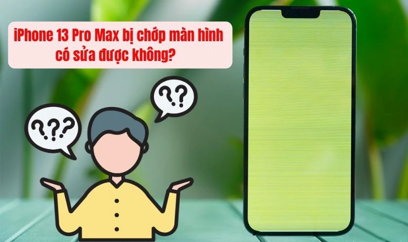 iPhone 13 Pro Max bị chớp màn hình có sửa được không?