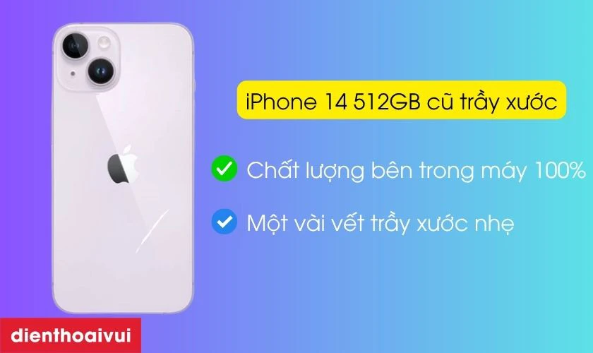 iPhone 14 512GB cũ trầy xước c&oacute; ngoại h&igrave;nh v&agrave; chất lượng ra sao?