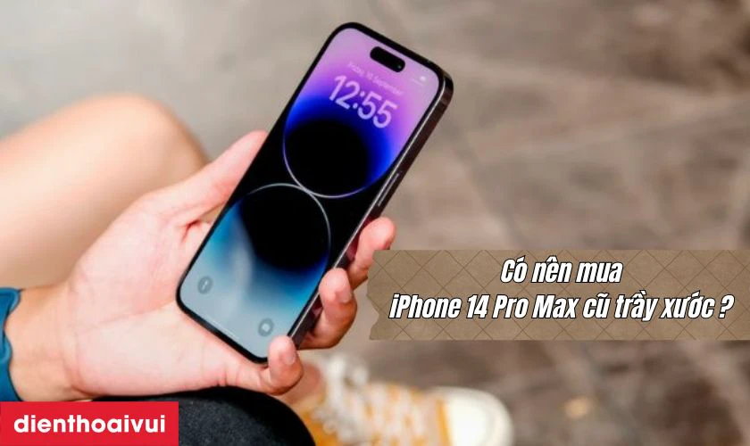 C&oacute; n&ecirc;n mua iPhone 14 Pro Max 128GB 2 SIM cũ trầy xước kh&ocirc;ng?