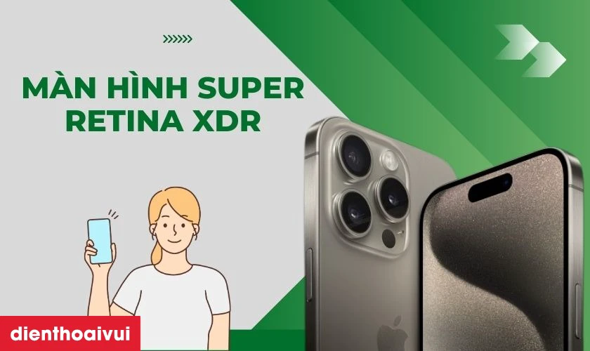 M&agrave;n h&igrave;nh Super Retina XDR ProMotion