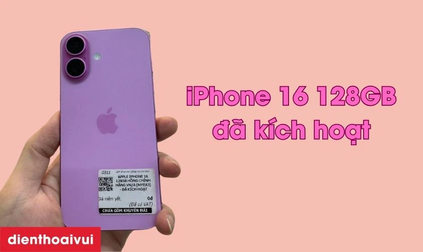 iPhone 16 128GB đ&atilde; k&iacute;ch hoạt c&oacute; ngoại h&igrave;nh v&agrave; chất lượng ra sao?