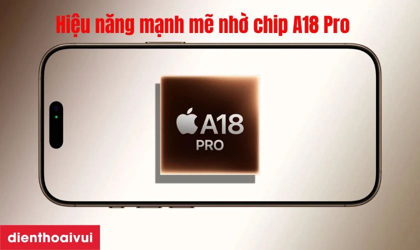 Hiệu năng xử l&yacute; đồ hoạ mạnh mẽ nhờ chip A18 Pro