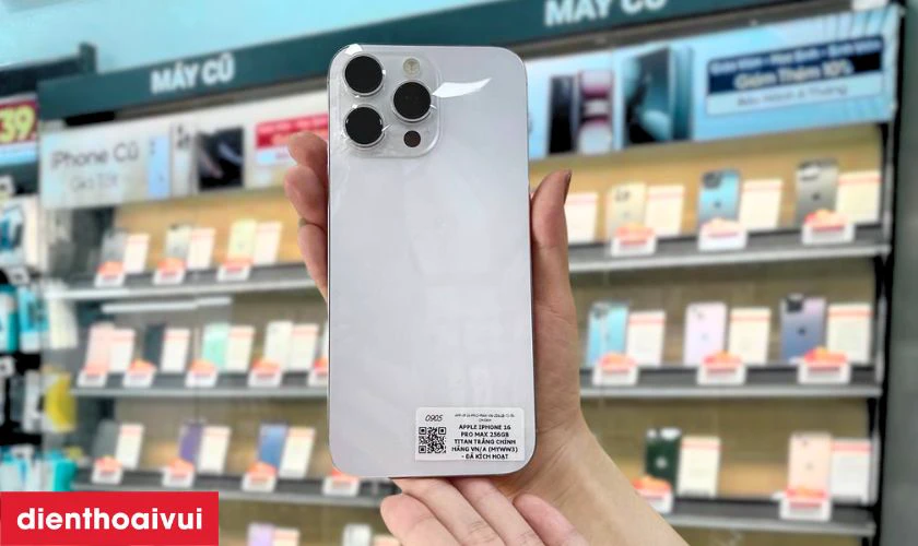 Mua iPhone 16 Pro Max 256GB - Đã kích hoạt giá tốt tại Điện Thoại Vui