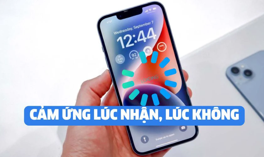 Cảm ứng lúc nhận, lúc không, bị chậm phản hồi
