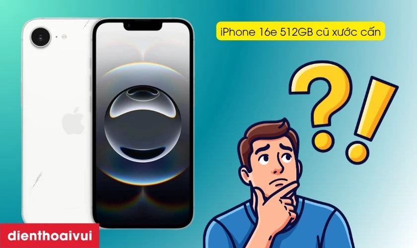 iPhone 16e 512GB cũ xước cấn c&oacute; ngoại h&igrave;nh v&agrave; chất lượng ra sao?