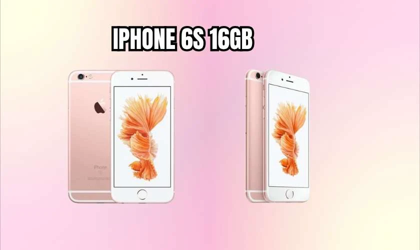 iPhone 6s 16GB cũ đẹp