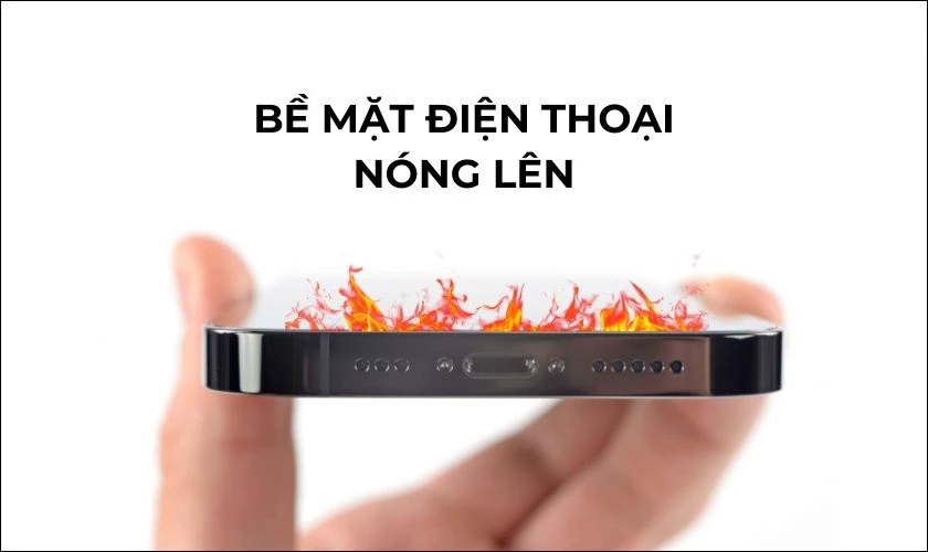 Bề mặt của điện thoại n&oacute;ng l&ecirc;n