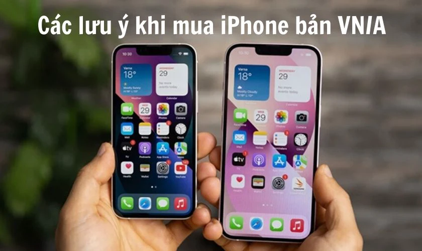 Các lưu ý cần quan tâm khi mua iPhone bản VN/A là gì?
